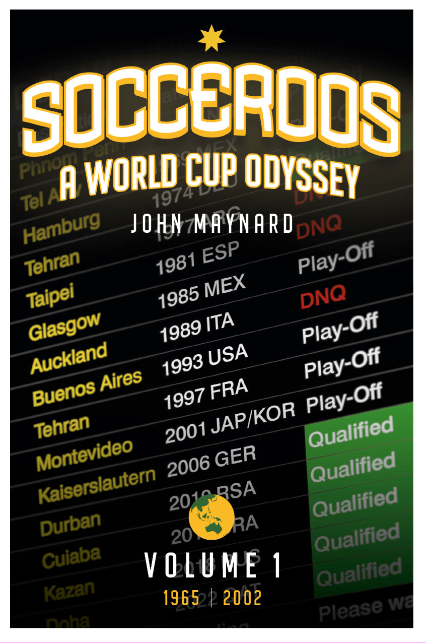 Socceroos A World Cup Odyssey, Volume 1, 1965-2002