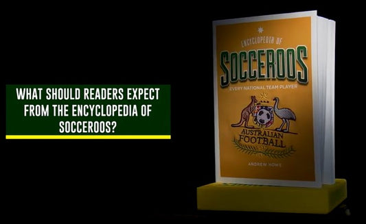 What you can expect from the Encyclopedia of Socceroos