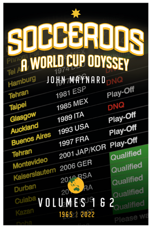 Socceroos - A World Cup Odyssey, 1965 to 2022 (e-Book)