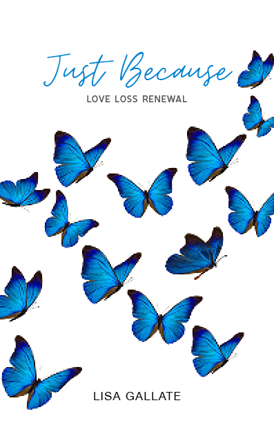 Just Because - Love Loss Renewal