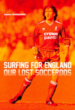 Surfing for England, Our Lost Socceroos / Jason Goldsmith - test18Aug