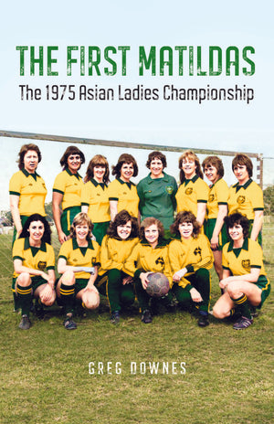 The First Matildas - the 1975 Asian Ladies Championship