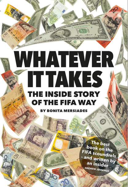 Whatever It Takes - the Inside Story of the FIFA Way